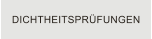 DICHTHEITSPR�FUNGEN